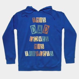 This Dad Loves His Triplets Hoodie